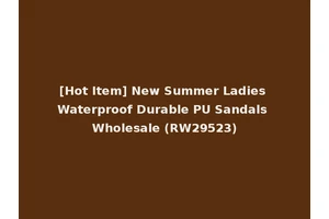 [Hot Item] New Summer Ladies Waterproof Durable PU Sandals Wholesale (RW29523)
