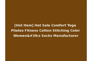 [Hot Item] Hot Sale Comfort Yoga Pilates Fitness Cotton Stitching Color Women's Socks Manufacturer