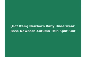 [Hot Item] Newborn Baby Underwear Base Newborn Autumn Thin Split Suit
