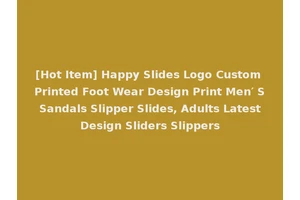 [Hot Item] Happy Slides Logo Custom Printed Foot Wear Design Print Men′ S Sandals Slipper Slides, Adults Latest Design Sliders Slippers