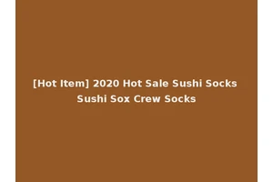 [Hot Item] 2020 Hot Sale Sushi Socks Sushi Sox Crew Socks