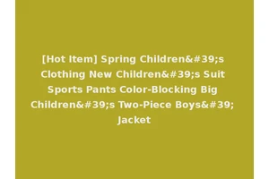 [Hot Item] Spring Children's Clothing New Children's Suit Sports Pants Color-Blocking Big Children's Two-Piece Boys' Jacket