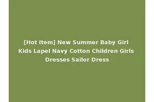 [Hot Item] New Summer Baby Girl Kids Lapel Navy Cotton Children Girls Dresses Sailor Dress