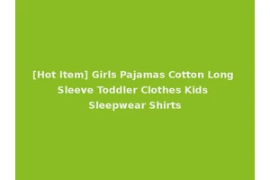 [Hot Item] Girls Pajamas Cotton Long Sleeve Toddler Clothes Kids Sleepwear Shirts