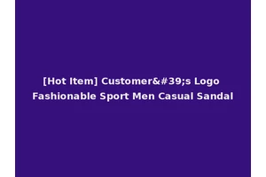 [Hot Item] Customer's Logo Fashionable Sport Men Casual Sandal