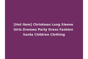 [Hot Item] Christmas Long Sleeve Girls Dresses Party Dress Fashion Santa Children Clothing