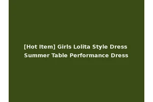 [Hot Item] Girls Lolita Style Dress Summer Table Performance Dress