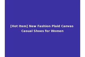 [Hot Item] New Fashion Plaid Canvas Casual Shoes for Women