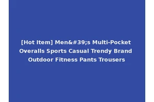 [Hot Item] Men's Multi-Pocket Overalls Sports Casual Trendy Brand Outdoor Fitness Pants Trousers
