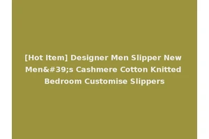 [Hot Item] Designer Men Slipper New Men's Cashmere Cotton Knitted Bedroom Customise Slippers