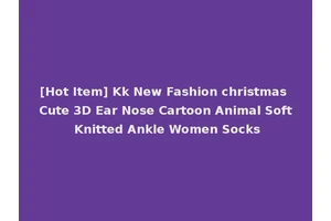 [Hot Item] Kk New Fashion christmas Cute 3D Ear Nose Cartoon Animal Soft Knitted Ankle Women Socks