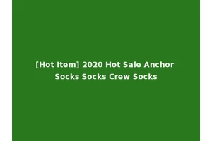 [Hot Item] 2020 Hot Sale Anchor Socks Socks Crew Socks