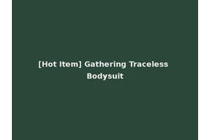 [Hot Item] Gathering Traceless Bodysuit