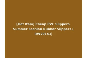 [Hot Item] Cheap PVC Slippers Summer Fashion Rubber Slippers (RW29143)