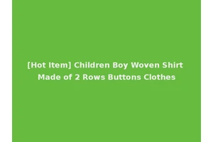 [Hot Item] Children Boy Woven Shirt Made of 2 Rows Buttons Clothes
