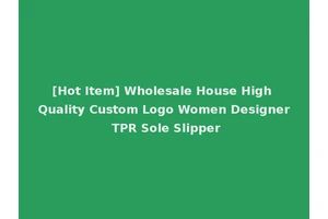 [Hot Item] Wholesale House High Quality Custom Logo Women Designer TPR Sole Slipper