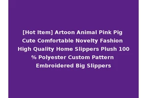 [Hot Item] Artoon Animal Pink Pig Cute Comfortable Novelty Fashion High Quality Home Slippers Plush 100% Polyester Custom Pattern Embroidered Big Slippers