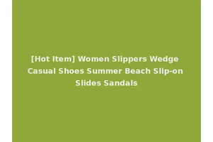 [Hot Item] Women Slippers Wedge Casual Shoes Summer Beach Slip-on Slides Sandals