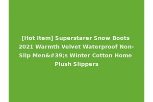 [Hot Item] Superstarer Snow Boots 2021 Warmth Velvet Waterproof Non-Slip Men's Winter Cotton Home Plush Slippers