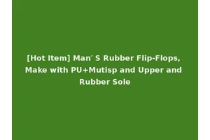 [Hot Item] Man′ S Rubber Flip-Flops, Make with PU+Mutisp and Upper and Rubber Sole