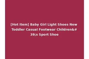 [Hot Item] Baby Girl Light Shoes New Toddler Casual Footwear Children's Sport Shoe