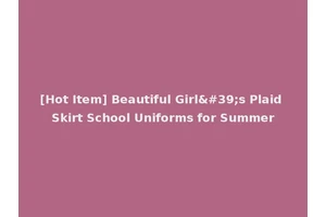 [Hot Item] Beautiful Girl's Plaid Skirt School Uniforms for Summer