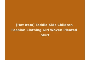 [Hot Item] Toddle Kids Children Fashion Clothing Girl Woven Pleated Skirt