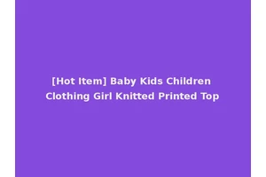 [Hot Item] Baby Kids Children Clothing Girl Knitted Printed Top