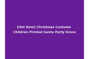[Hot Item] Christmas Costume Children Printed Santa Party Dress