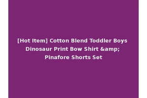 [Hot Item] Cotton Blend Toddler Boys Dinosaur Print Bow Shirt &amp; Pinafore Shorts Set
