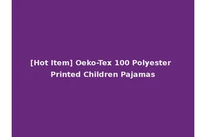[Hot Item] Oeko-Tex 100 Polyester Printed Children Pajamas