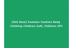 [Hot Item] Summer Fashion Baby Clothing Children Suit, Children 2PC