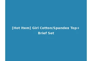 [Hot Item] Girl Cotton/Spandex Top+Brief Set