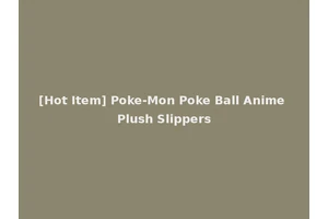 [Hot Item] Poke-Mon Poke Ball Anime Plush Slippers