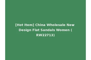 [Hot Item] China Wholesale New Design Flat Sandals Women (RW22713)