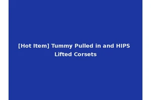 [Hot Item] Tummy Pulled in and HIPS Lifted Corsets