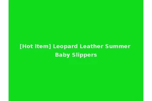 [Hot Item] Leopard Leather Summer Baby Slippers