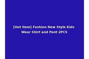 [Hot Item] Fashion New Style Kids Wear Shirt and Pant 2PCS