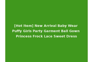 [Hot Item] New Arrival Baby Wear Puffy Girls Party Garment Ball Gown Princess Frock Lace Sweet Dress