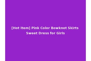 [Hot Item] Pink Color Bowknot Skirts Sweet Dress for Girls