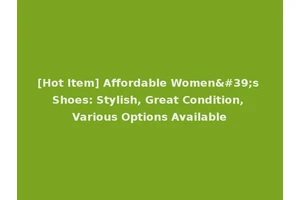 [Hot Item] Affordable Women's Shoes: Stylish, Great Condition, Various Options Available
