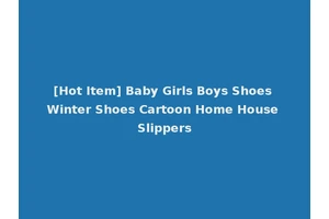 [Hot Item] Baby Girls Boys Shoes Winter Shoes Cartoon Home House Slippers