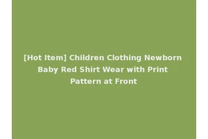 [Hot Item] Children Clothing Newborn Baby Red Shirt Wear with Print Pattern at Front