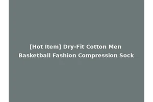 [Hot Item] Dry-Fit Cotton Men Basketball Fashion Compression Sock