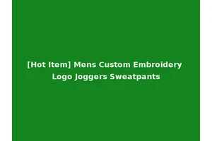 [Hot Item] Mens Custom Embroidery Logo Joggers Sweatpants
