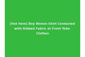 [Hot Item] Boy Woven Shirt Contacted with Ribbed Fabric at Front Yoke Clothes