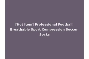 [Hot Item] Professional Football Breathable Sport Compression Soccer Socks