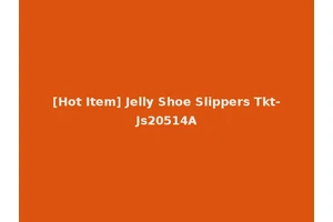 [Hot Item] Jelly Shoe Slippers Tkt-Js20514A
