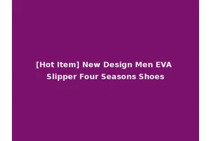 [Hot Item] New Design Men EVA Slipper Four Seasons Shoes