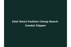 [Hot Item] Fashion Cheap Beach Sandal Slipper